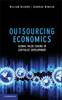 The Outsourcing Economics : Global Value Chains In Capitalist Development Book