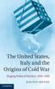 Книга The United States, Italy and the Origins of Cold War : Waging Political Warfare, 1945-1950