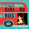 The Girl On the 88 Bus by Freya Sampson Hardback Book 9781838778378