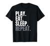 Play Eat Sleep Repeat Shirt Player Play Shirt T-Shirt