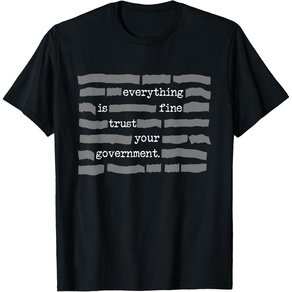 Everything Is Fine Trust Your Governunisext Conspiracy Theory T-Shirt