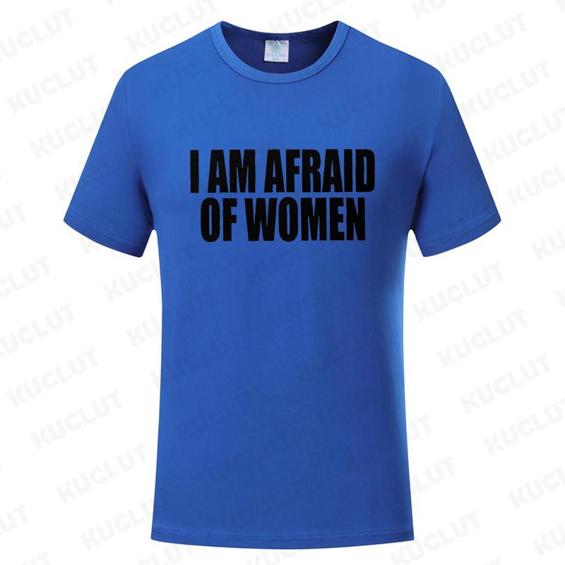 I Am Afraid of Women T Shirt Funny Jokes Adult Humor Men Clothing Unisex Casual Summer Tee Fashion Tops Short Sleeve Clothes