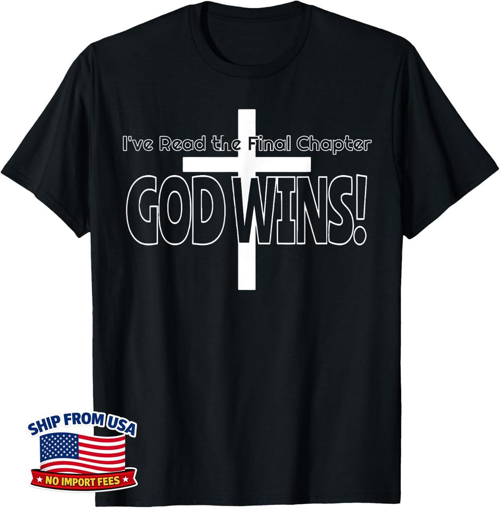 I've read the final chapter God wins Christian Unisex T-Shirt
