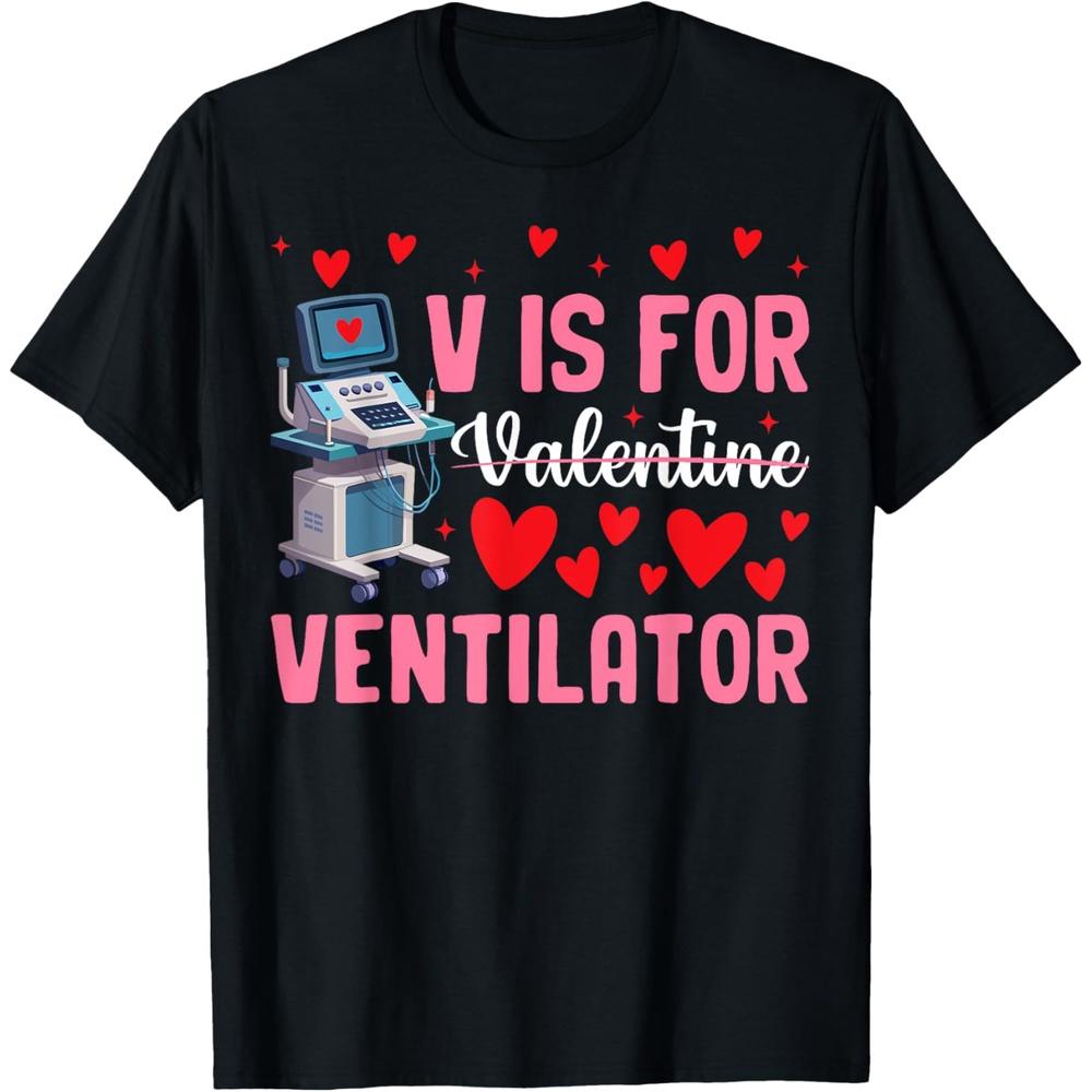 V Is For Valentine Ventilator Respiratory Therapist Nurse T-Shirt