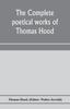 Книга The Complete Poetical Works of Thomas Hood