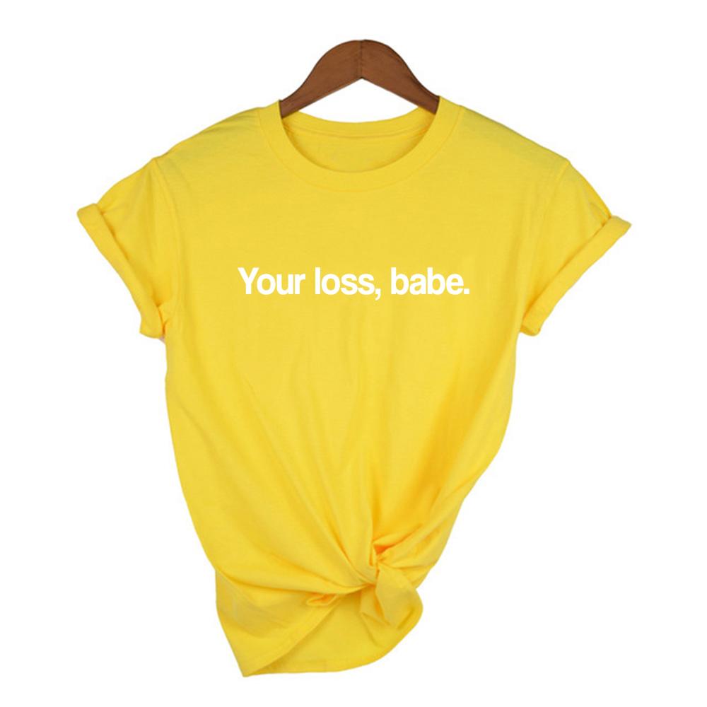 Your Loss Babe Slogan Women Shirts 90S Casual Round Neck Trendy T Shirt Fashion Tumblr Shirt