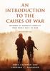 Книга An Introduction To the Causes of War  Patterns of Interstate Conflict from World War I To Iraq