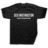 Sex Instructor Hilarious Adult Humour Cool Joke Gift T-shirt Men Funny Tshirt Man Clothing Short Sleeve Camisetas Cotton T Shirt
