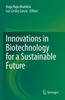 The Innovations In Biotechnology for a Sustainable Future Book