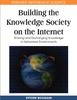 The Building the Knowledge Society On the Internet : Sharing and Exchanging Knowledge In Networked Environments Book