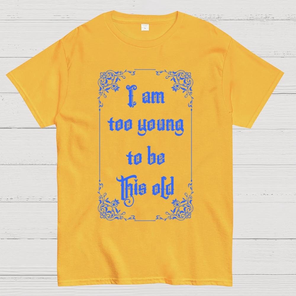 Too Young to be this old Cotton Summer Casual Cool Loose T-Shirt