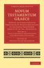 Книга Novum Testamentum Graece : Textum Ad Fidem Codicum Versionum Et Patrum Recensuit Et Lectionis Varietatem Adjecit D. Jo. Jac. Griesbach : Volume 2