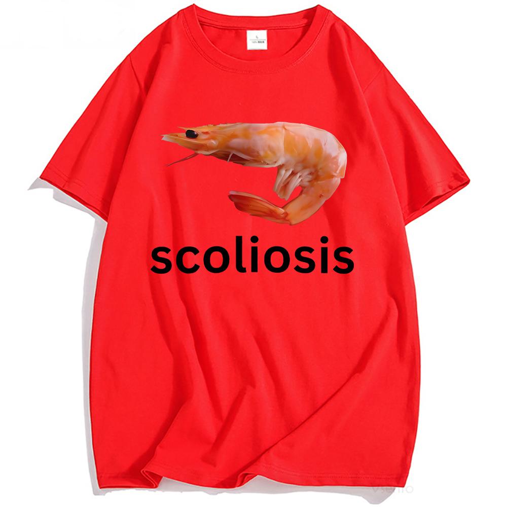 Scoliosis Funny Shrimp Meme T-shirt Short Sleeve Casual Streetwear Tshirts High Quality Cotton T Shirt Men Women Tee