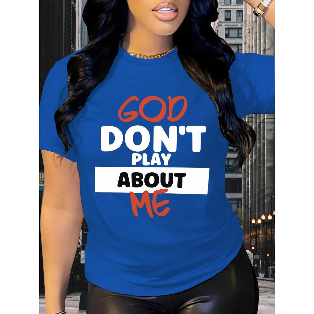 Женские хлопковые футболки с коротким рукавом God Don't Play About Me Женская футболка Вера Графический Повседневный Смелый Топ
