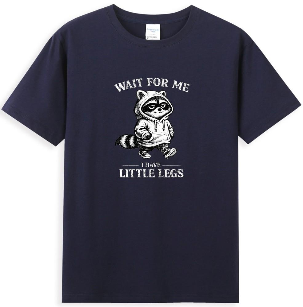 Wait For Me I Have Little Legs Funny Raccoon Meme Saying Tshirt