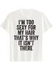 Sexy Bald Head Joke T-Shirt,  My Hair Is Too Sexy  Bald Head Joke Short Sleeve T-Shirt   Casual Crew Neck, Suitable for