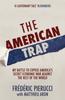 Книга The American Trap : My Battle To Expose America's Secret Economic War Against the Rest of the World