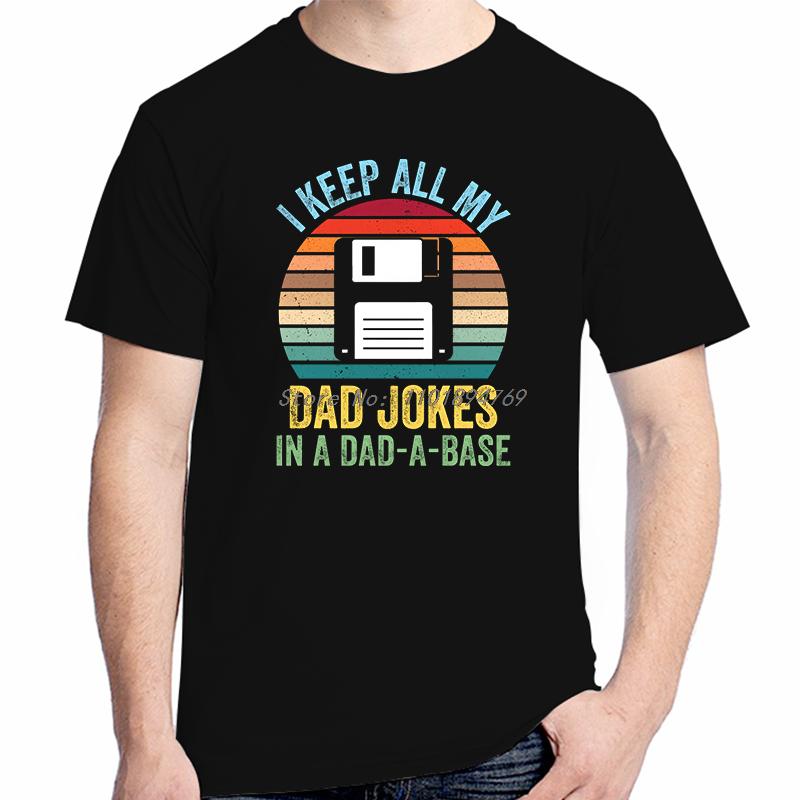 Funny Fashion Graphic T Shirts I Keep All My Dad Jokes In A Dad A Base Fathers Day Gift Tshirt Cotton Short Sleeve Tshirts