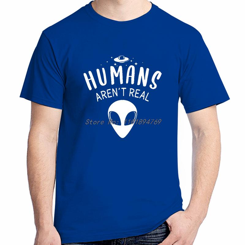 Alien Huunisexs Arent Real Funny T Shirts Fashion Unisex Gift T Shirts Science Outer Space Geek Summer Cotton Short Sleeve Tshirt
