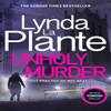 Unholy Murder by Lynda La Plante Hardback Book 9781785765421