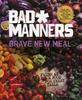 The Brave New Meal : Fresh As F*ck Food for Every Table Book