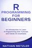 The R Programming for Beginners : An Introduction To Learn R Programming with Tutorials and Hands-On Examples Book