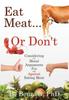 Книга Eat Meat... or Don't : Considering the Moral Arguments For and Against Eating Meat
