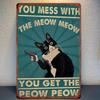 Room Decor 1pc Humorous Vintage Cat Tin Sign, 8x12 Inch Iron Wall Decor, "You Mess with The Meow Meow You Get The Peow Peow" Pos