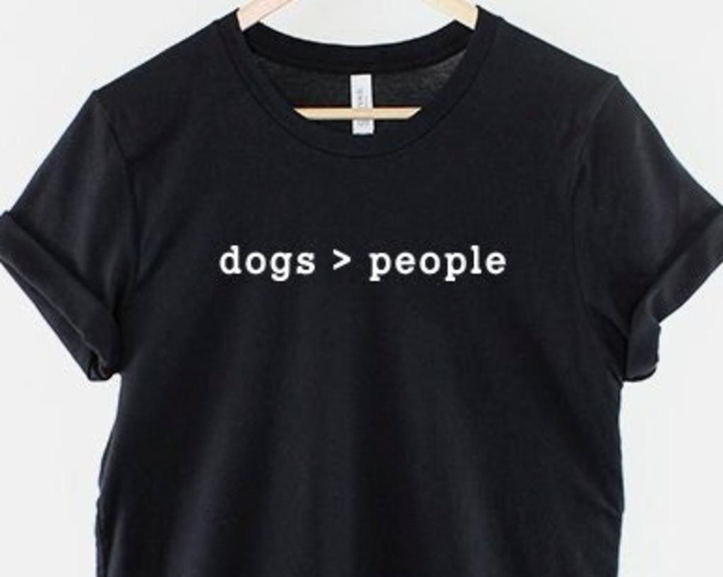 Dogs Greater Than People Shirt, Funny Dog Lover T Shirt, Anti Social Pet Quote Tee, Gift for Dog Owner