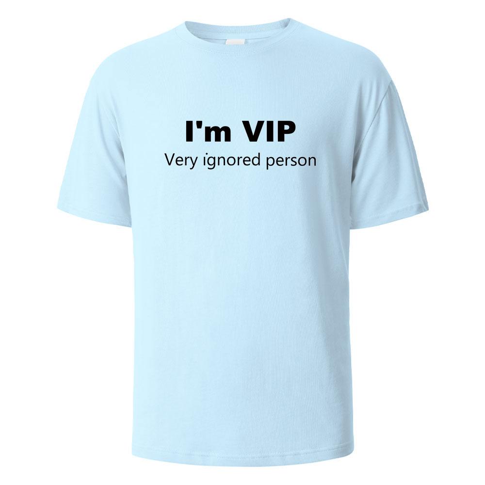 cotton I’m VIP Funny Letter Printing T-shirt For Men Wowen 100% Cotton Summer Breathable Tops O-neck Oversize Basic Tees Men's Clothing