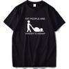 Adult Joke T Shirt Hot Design Fat People Are Harder To Kidnap Letter Print Comfortable Cotton Tshirt EU Size