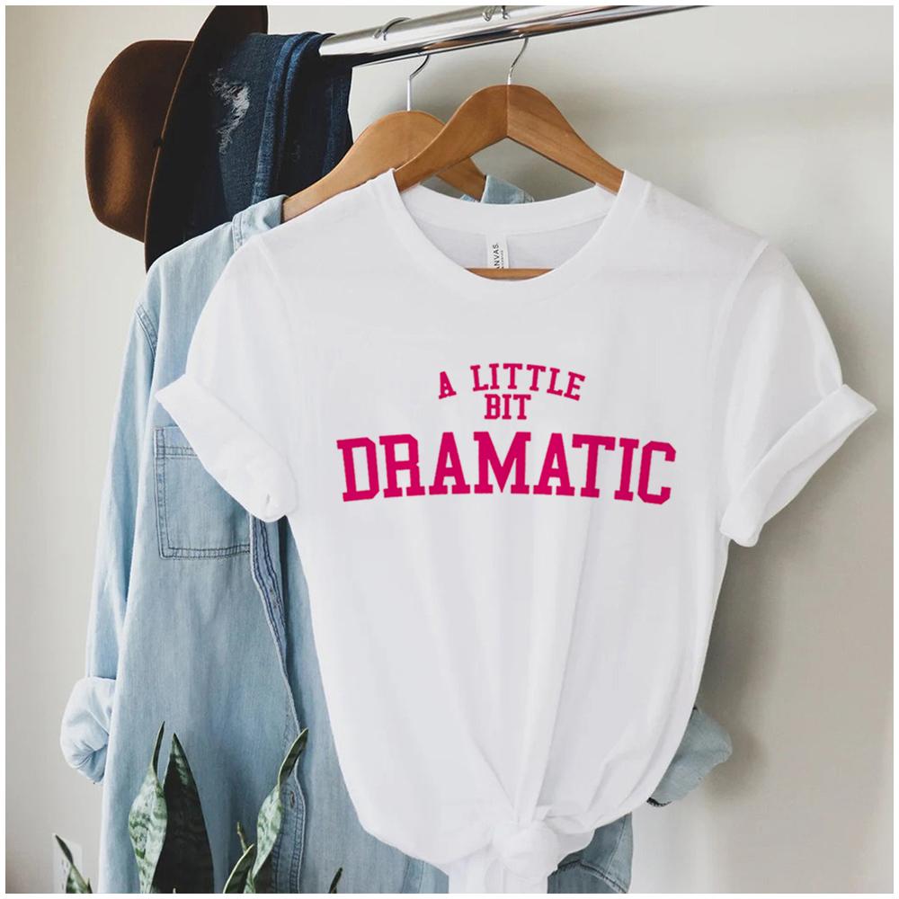 A little bit Dramatic Mean Girls Nostalgic t shirt Women