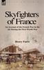 Книга Skyfighters of France : an Account of the French War In the Air During the First World War