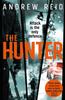 The The Hunter : the Gripping Thriller That Should 'should Give Lee Child a Few Sleepless Nights' Book