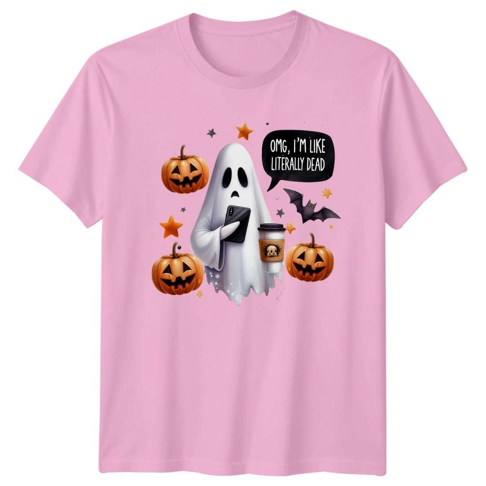 Omg Im Like Literally Dead Unisexs TShirt Funny Ghost Halloween Gift For Her
