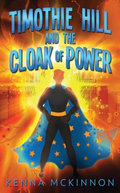 The Timothie Hill and the Cloak of Power Book