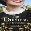 The Duchess by Wendy Holden Hardback Book 9781787396241