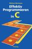 Книга Effektiv Programmieren In C : Eine Einfuhrung In Die Programmiersprache