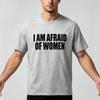 Soft Cotton Unisex Tshirt Bold Funny Quote I Am Afraid Of Unisex Text Print Oneck Novelty Humor Daily Casual Outfit Tops
