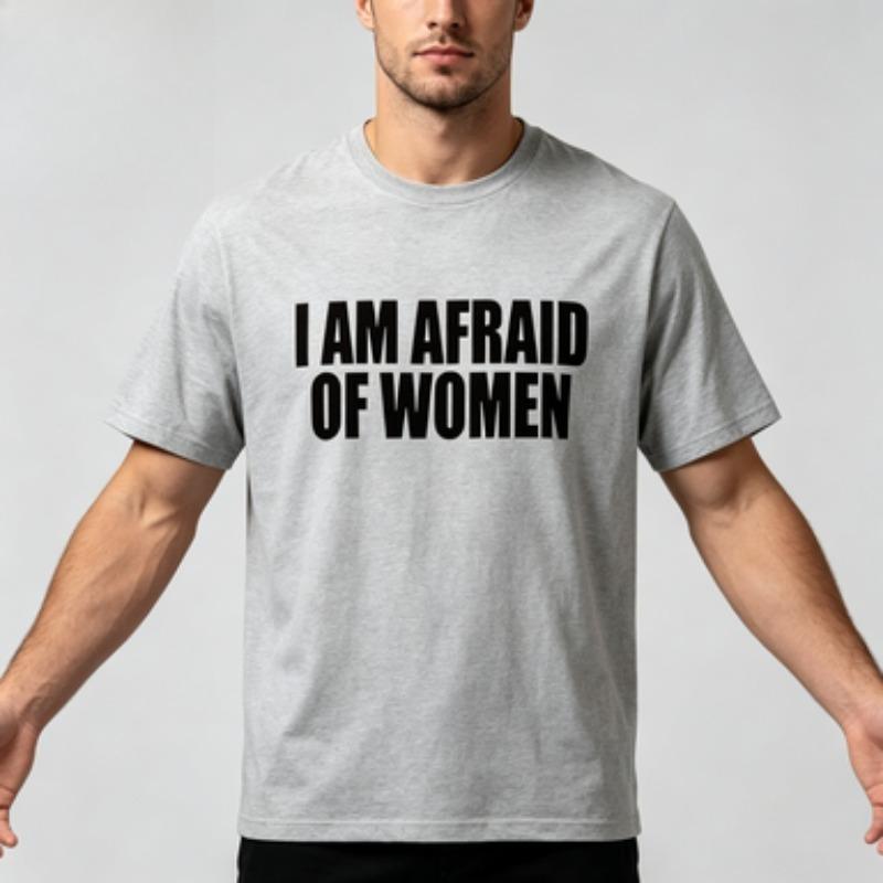 Soft Cotton Unisex Tshirt Bold Funny Quote I Am Afraid Of Unisex Text Print Oneck Novelty Humor Daily Casual Outfit Tops