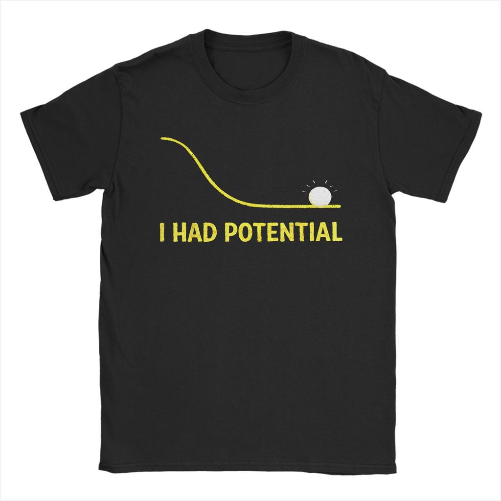 Sarcastic Quote I Had Potential T Shirts Project Hail Mary 100 Cotton Tops Leisure Short Sleeve O Neck Tee Shirt Summer TShirt