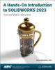 Книга A Hands-On Introduction To SOLIDWORKS 2023 : Text and Video Instruction
