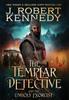 Книга The Templar Detective And The Unholy Exorcist 4 by J. Robert Kennedy - Hardback
