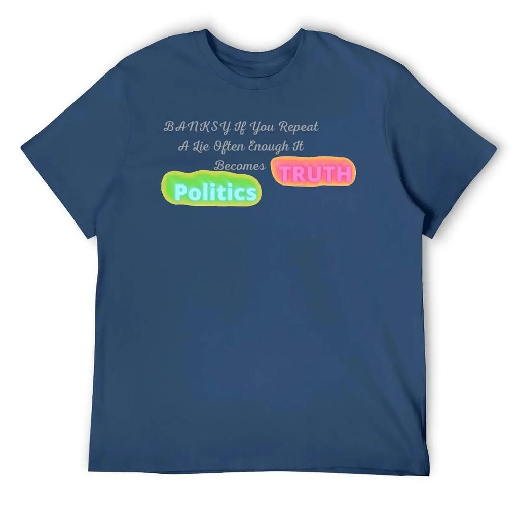 Vintage Home Funny Geek USA Size BANKSY If You Repeat A Lie Often Enough It T-shirt Harajuku Move T-shirts harajuku
