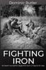 Книга Fighting Iron : The 1st Battalion South Lancashire Regiment from D-Day To VE-Day