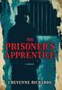 Книга The Prisoners Apprentice by Cheyenne Richards - Hardback