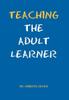 Книга Teaching The Adult Learner by Roberta Ed D. Silfen - Hardback