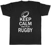 Keep Calm and Play Rugby Unisexs Unisex TShirt Tee