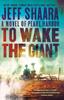 Книга To Wake the Giant : A Novel of Pearl Harbor