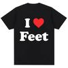 Смешные футболки с принтом I Love Feet Мужские Женские Юмор Шутка Цитата Футболки Оверсайз Мужские Хлопок Повседневные Футболки с Круглым Вырезом Уличная Одежда
